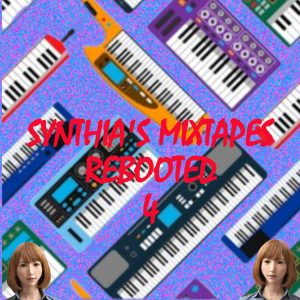 Synthia's Mixtapes Rebooted (Part 4)