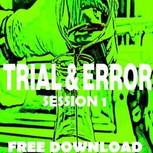 Trial And Error - Session 1