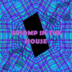 Whomp In The House Alarm